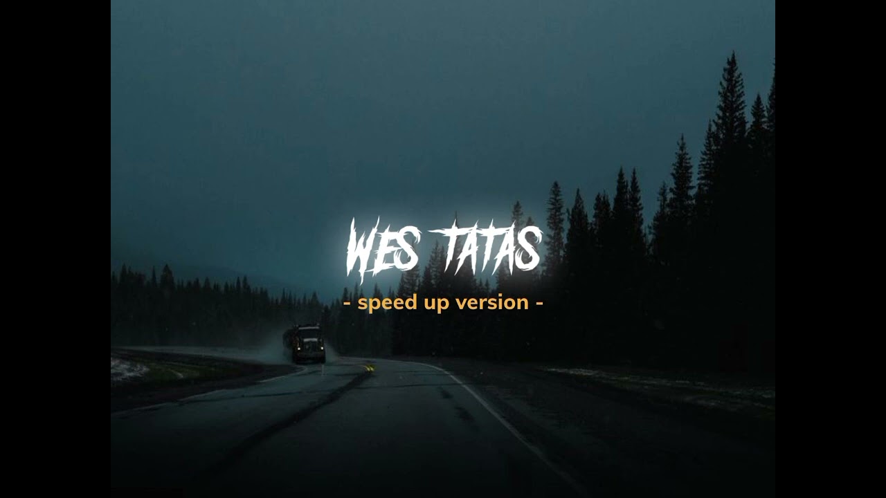 WES TATAS - Slowed+Reverb