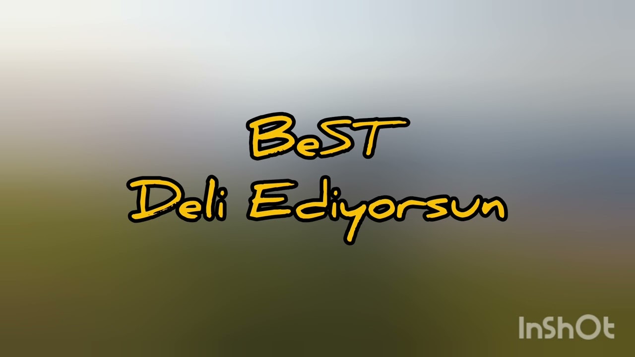 BeST - Deli Ediyorsun
