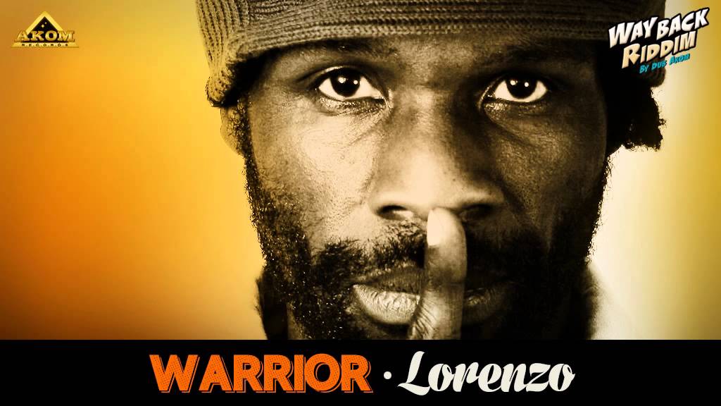 Lorenzo - Warrior (Way Back Riddim - Akom Records)