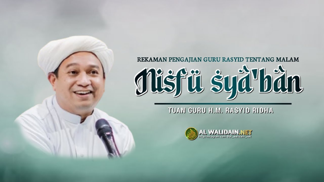 LIVE REKAMAN PENGAJIAN GURU RASYID - TENTANG MALAM NISFU SYA'BAN