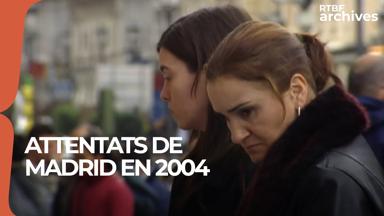 Madrid 2004 : qui sont les responsables des attentats ? - RTBF Archives