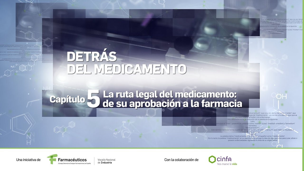 Detrás del Medicamento. Capítulo 5. La ruta legal del medicamento. De su aprobación a la farmacia