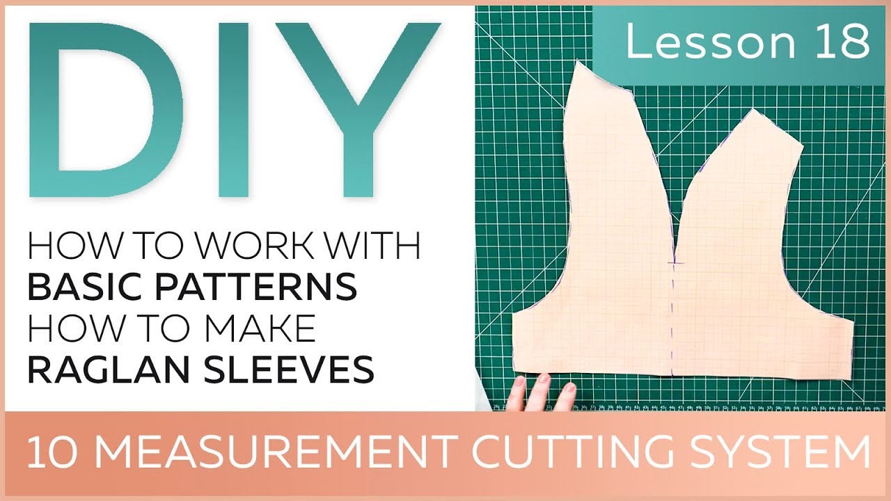 DIY: How to work with basic patterns.10 measurement cutting system. How to make raglan sleeves.