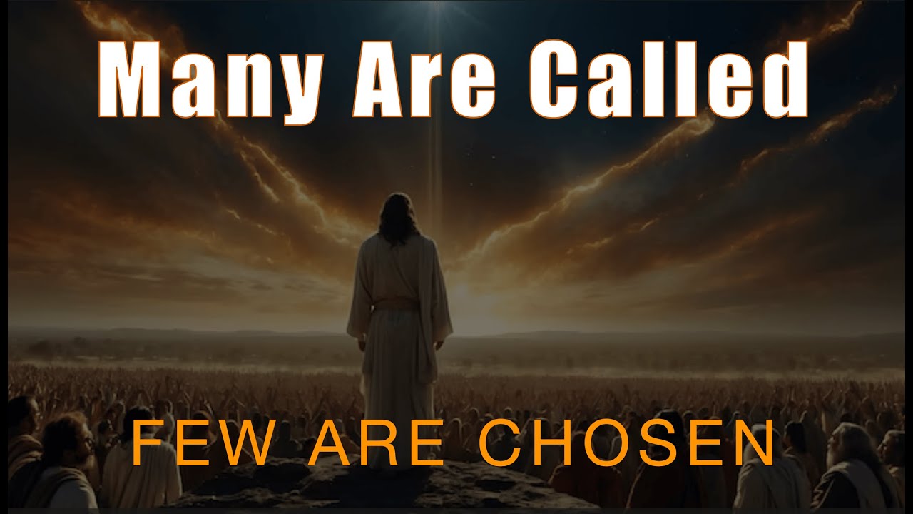 Many Are Called Few Are Chosen - What does this mean?