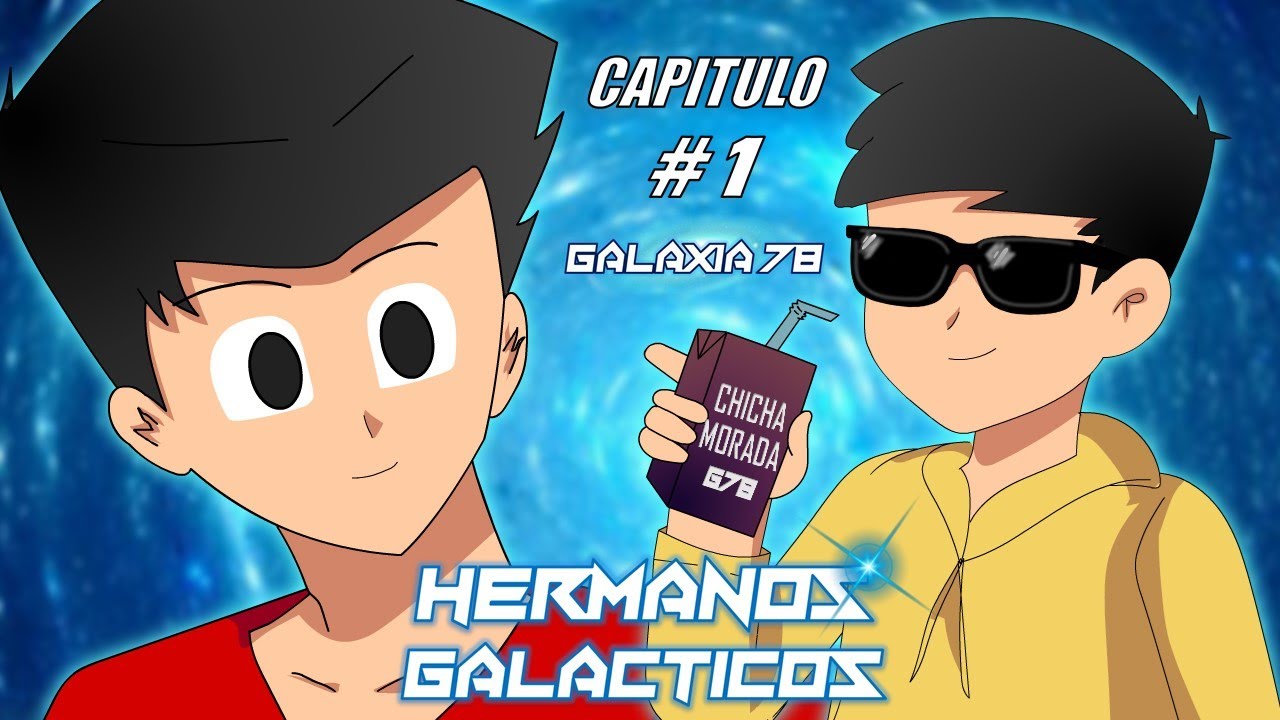 HERMANOS GALACTICOS - CAPITULO #1