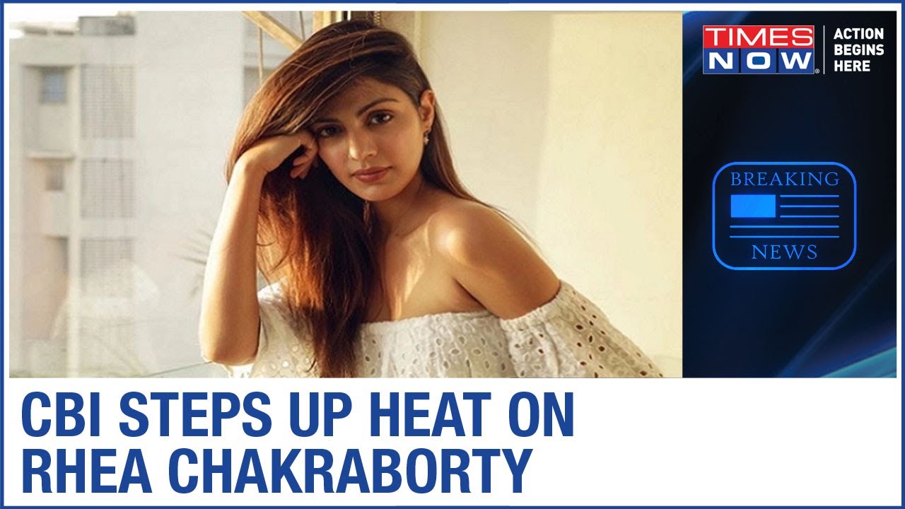 Trouble mounts for Rhea Chakraborty after CBI summons her for fourth consecutive day