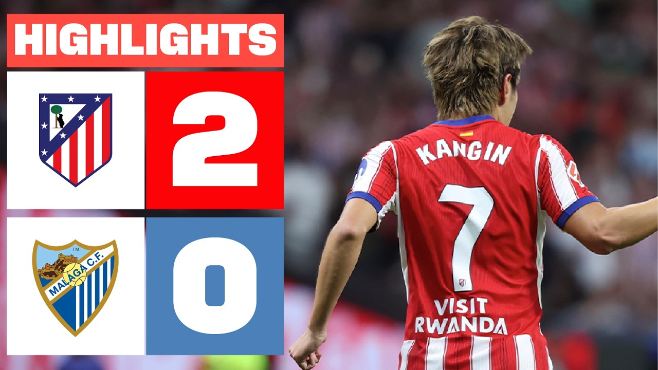 ATL&Eacute;TICO DE MADRID 2 - 0 M&Aacute;LAGA CF | RESUMEN LALIGA EA SPORTS