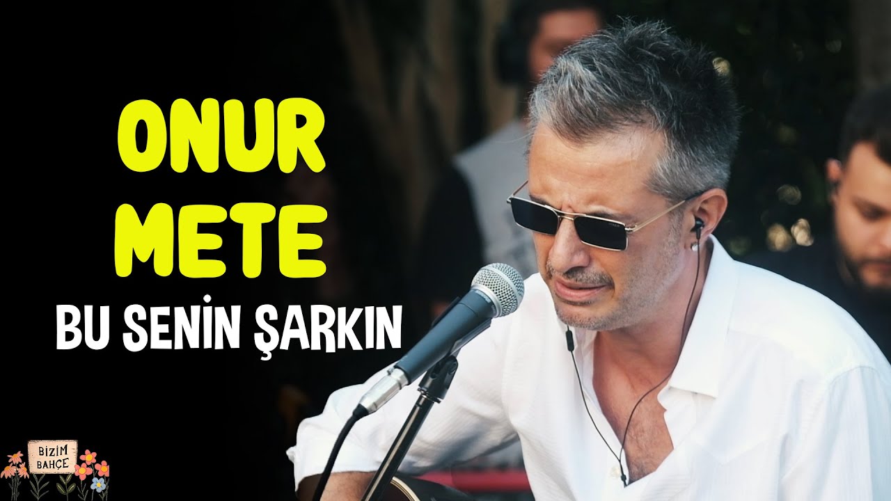 Onur Mete - Bu Senin Şarkın | Akustik