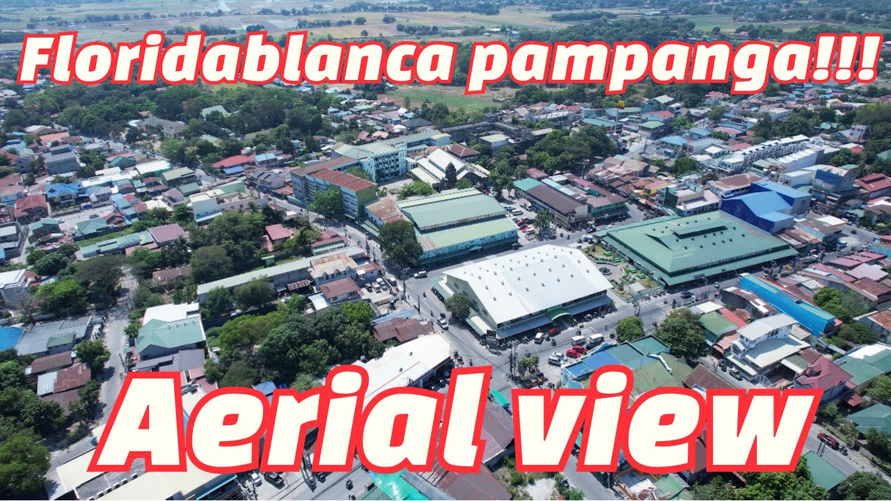 Silipin ang bayan nang floridablanca pampanga / aerial view nang floridablanca pampanga