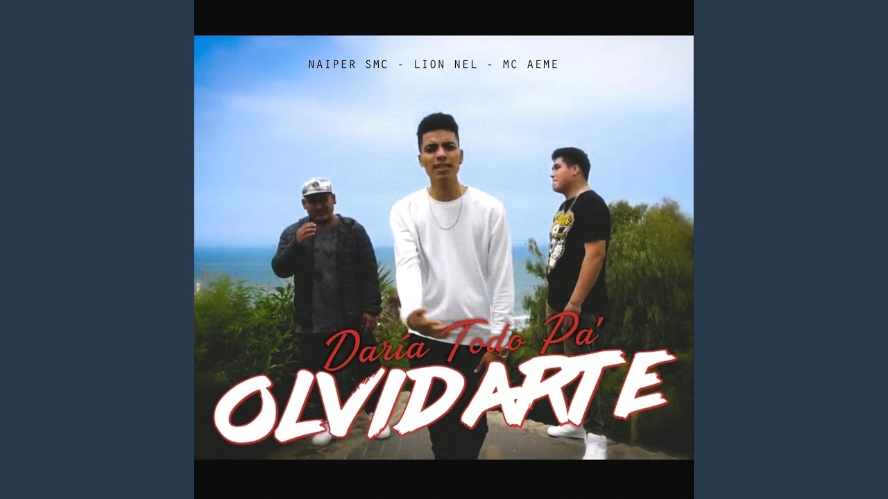 Daría Todo Pa' Olvidarte (feat. MC Aeme & Naiper Smc)
