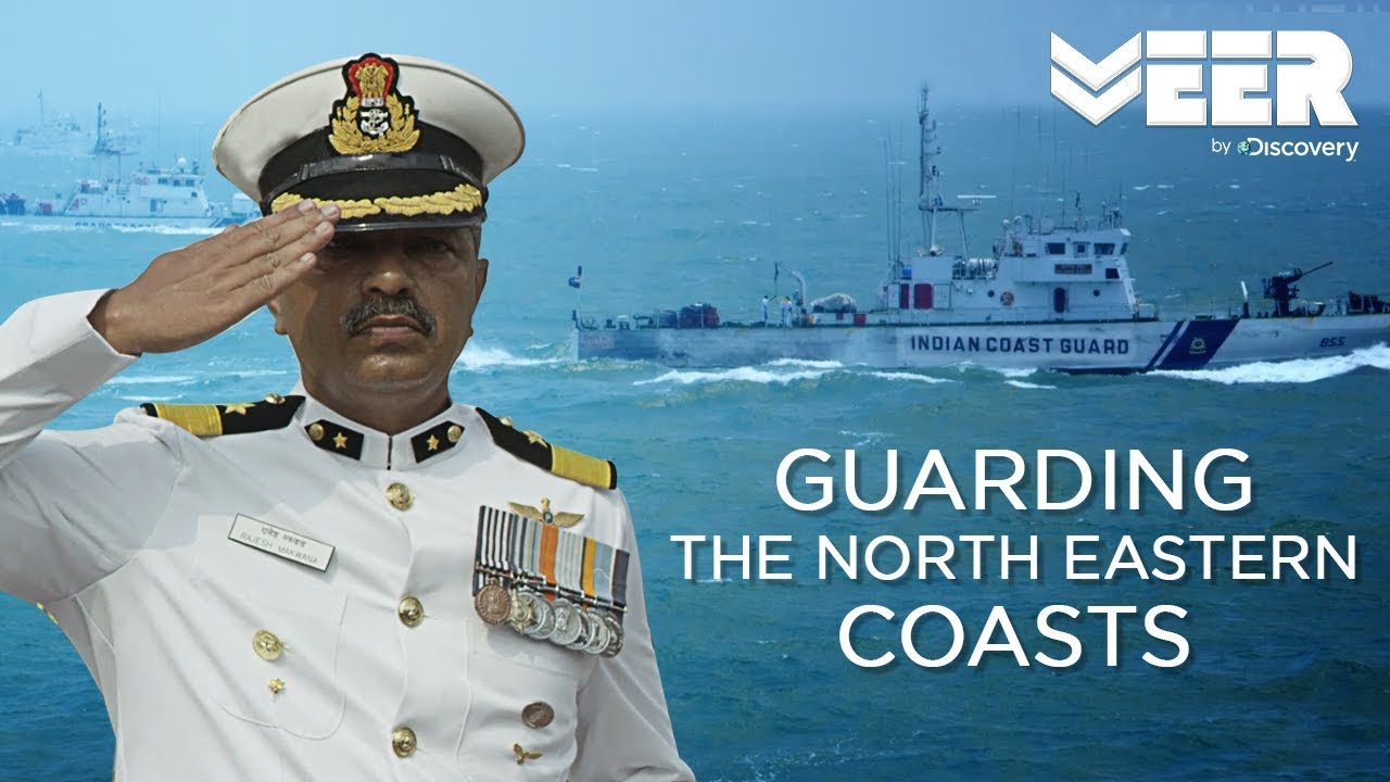 Guarding the North Eastern Coasts | Guardians Of The Coast | Veer by Discovery