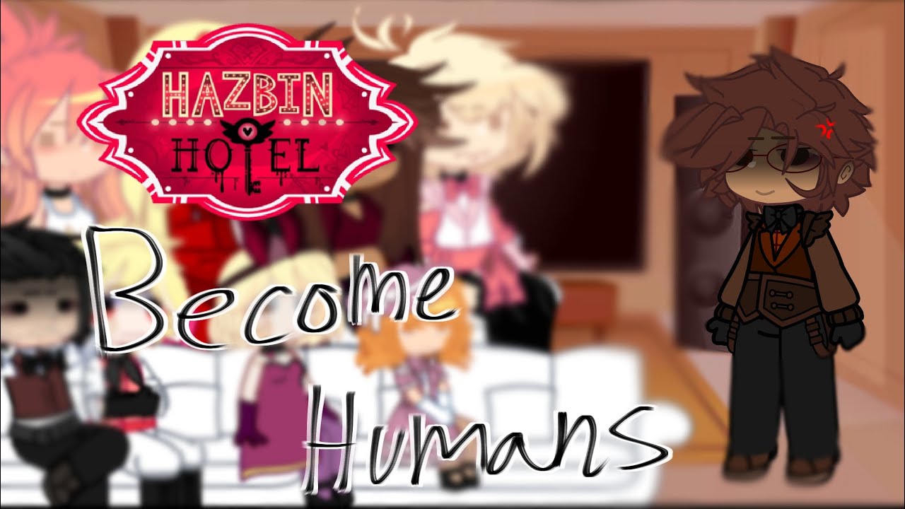 Hazbin Hotel turn into humans/ GC / Hazbin hotel AU / NOT OG / read description / 10k special /