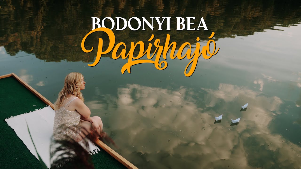 Bodonyi Bea - Papírhajó (Official Music Video)