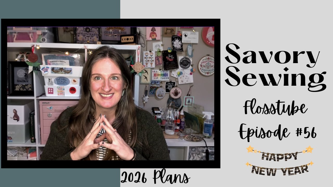 Savory Sewing Flosstube #57 - Итоги 2025 года и планы на 2026 год