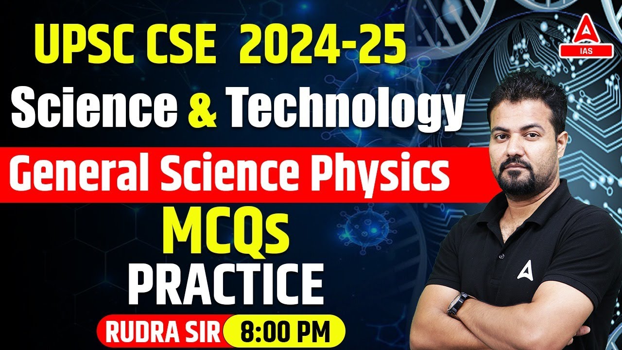 General Science Physics Practice MCQs  For UPSC CSE 2024 |  By Rudra Sir