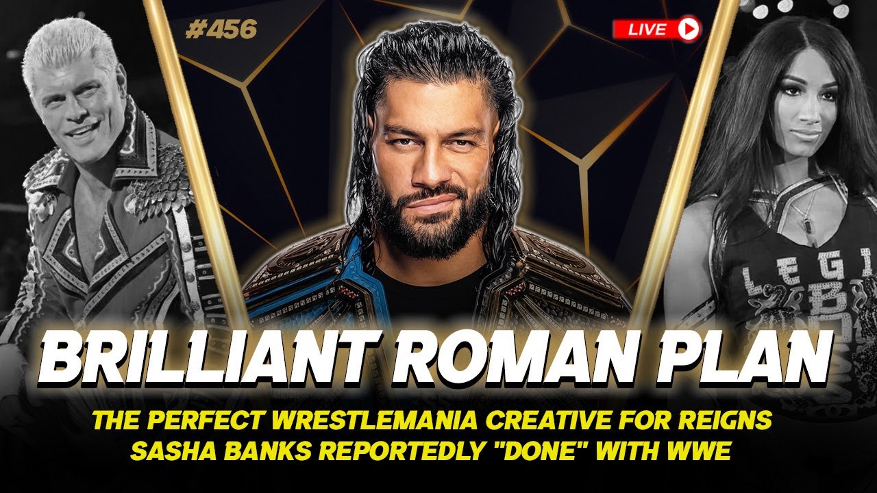 Off The Script 456 | Roman Reigns To Wrestle TWO NIGHTS Of Wrestlemania, Sasha Banks DONE WITH WWE