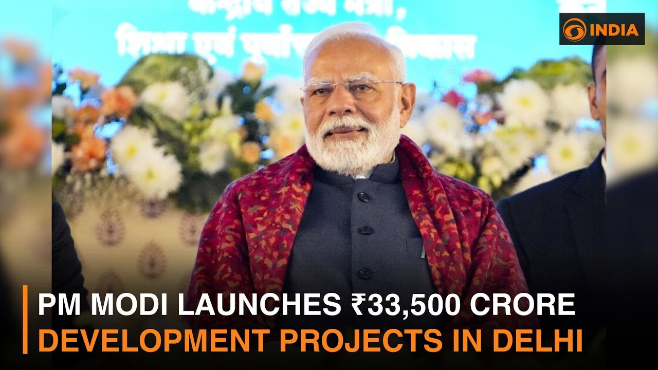 PM Modi Launches ₹33,500 Crore Development Projects in Delhi