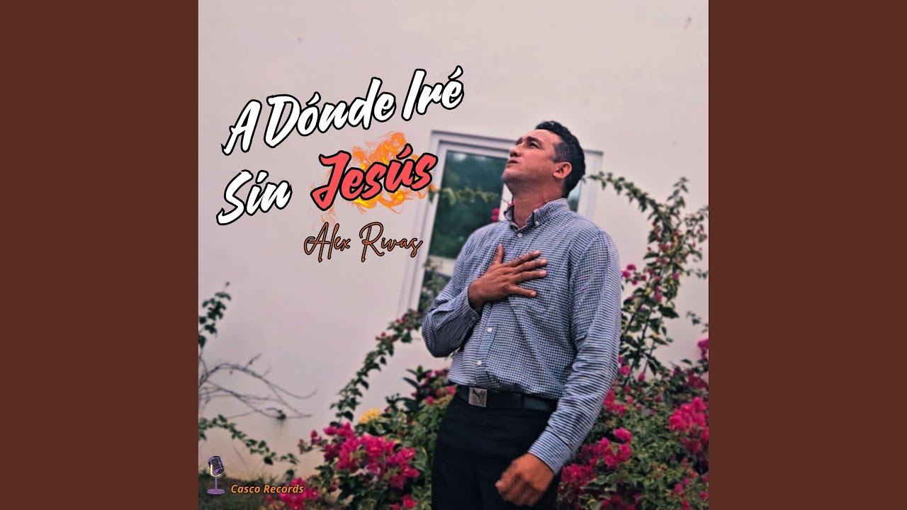 A Dónde Iré Sin Jesús