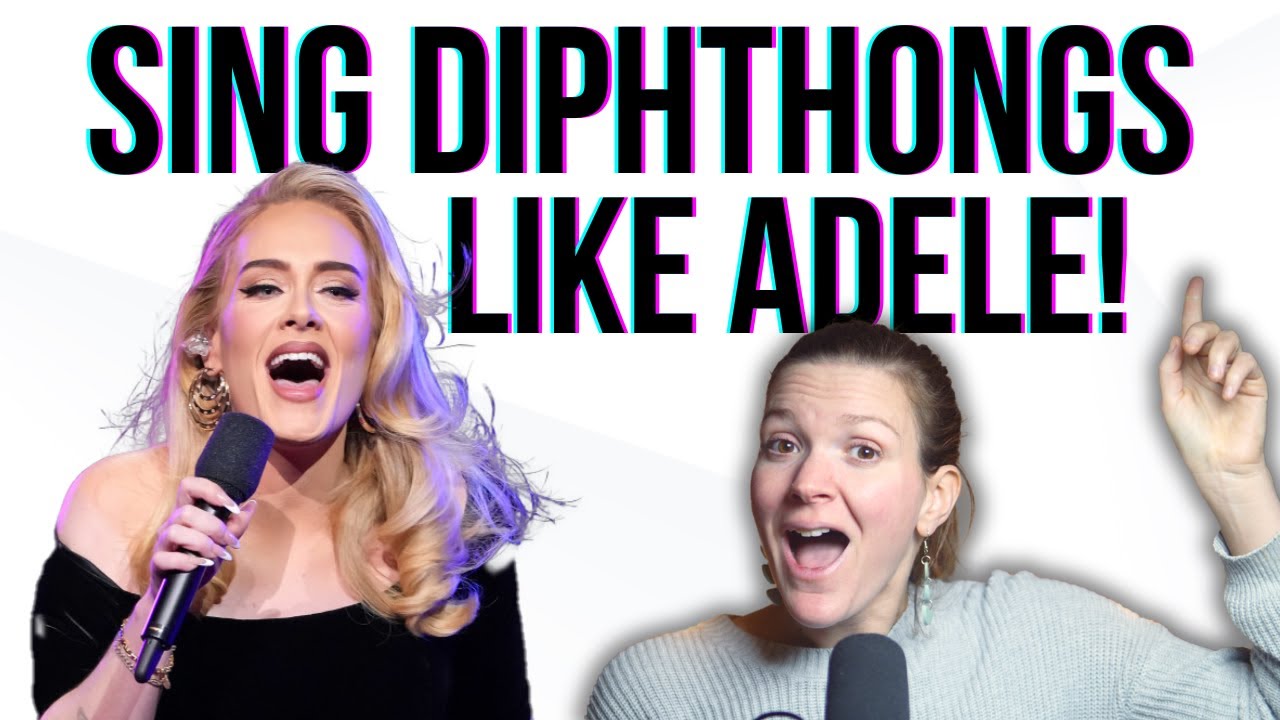 SING DIPHTHONGS LIKE ADELE! | How to sing diphthongs