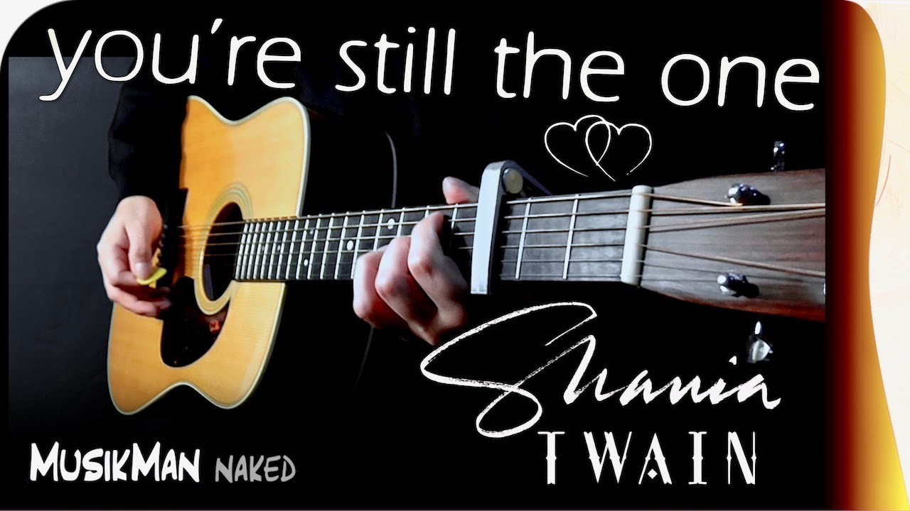YOU'RE STILL THE ONE 👫🏻 ( Shania Twain ) / GUITAR Cover / MusikMan ИΑКΕÐ  N°047