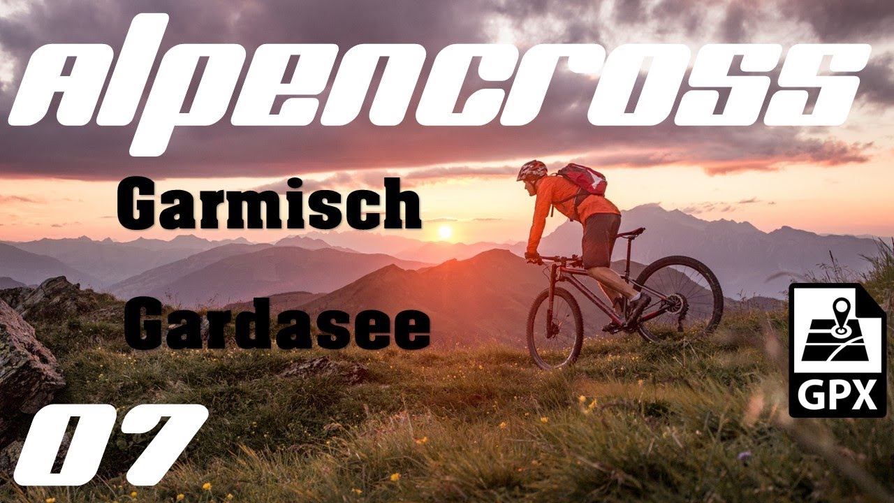 Alpencross || Garmisch - Gardasee || ALBRECHT ROUTE || MTB || inkl. GPX Datei