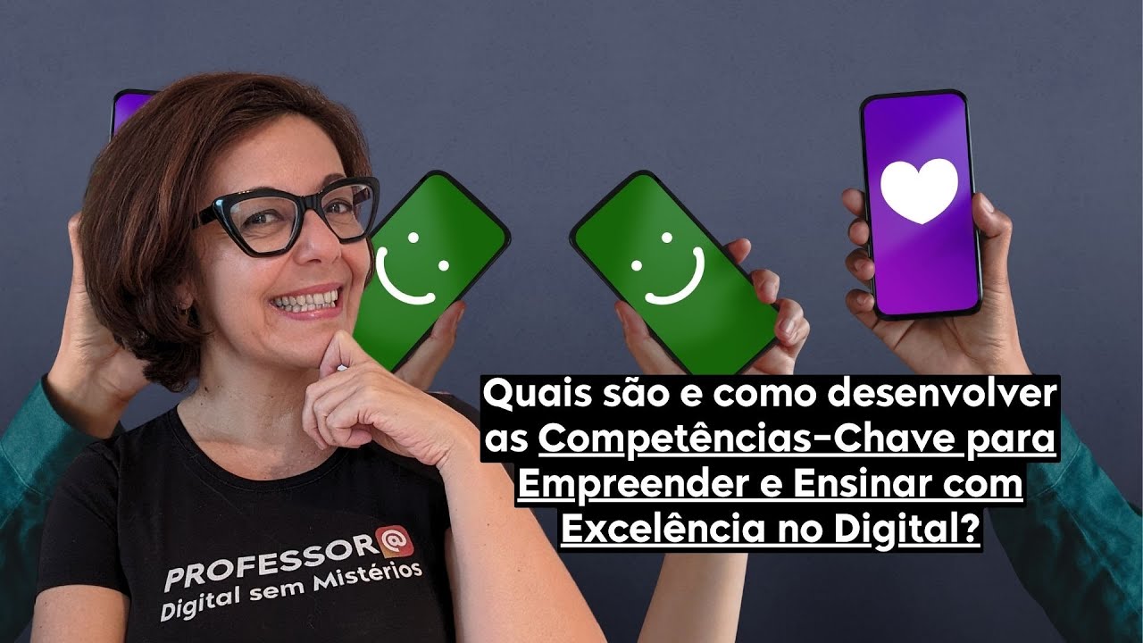 Curso  Competências-Chave para Empreender e Ensinar com Excelência no Digital | Vídeo Promocional