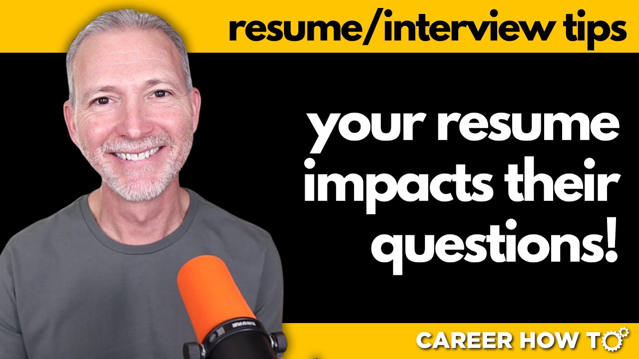 How You Write Your Resume Changes the Questions the Interviewer Asks You!