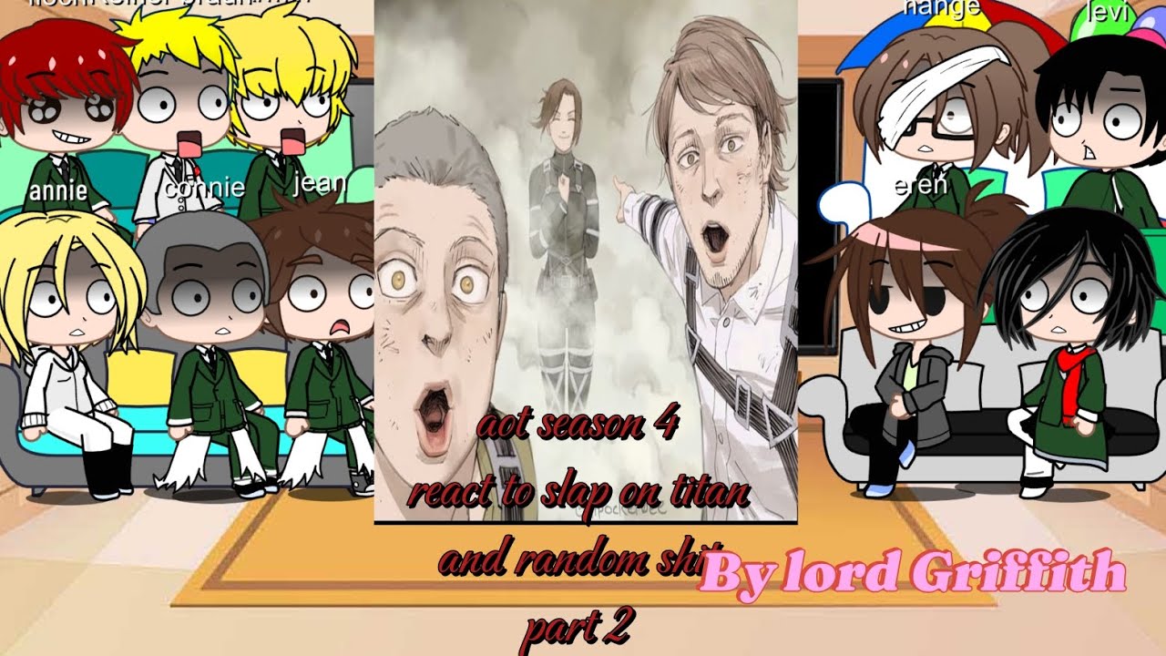 Attack on titan season 4: react to slap on titan and random videos 2/3