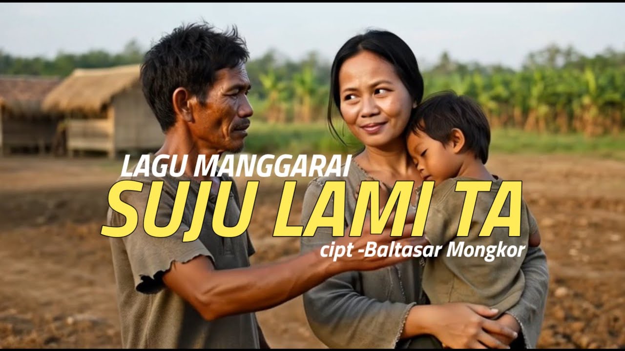 Lagu Manggarai SUJU LAMI TA (BALTASAR MONGKOR) COVER