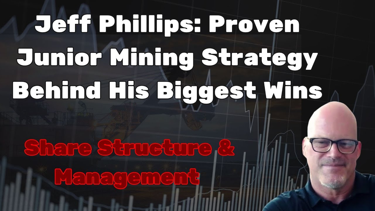 Jeff Phillips: Proven Junior Mining Strategy Behind His Biggest Wins