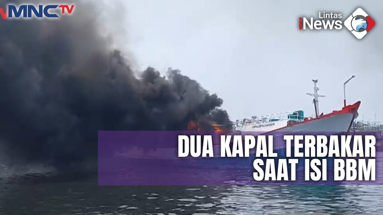 Dua Kapal Terbakar saat Isi BBM di Pelabuhan Muara Baru, Jakarta Utara - LIP 26/09