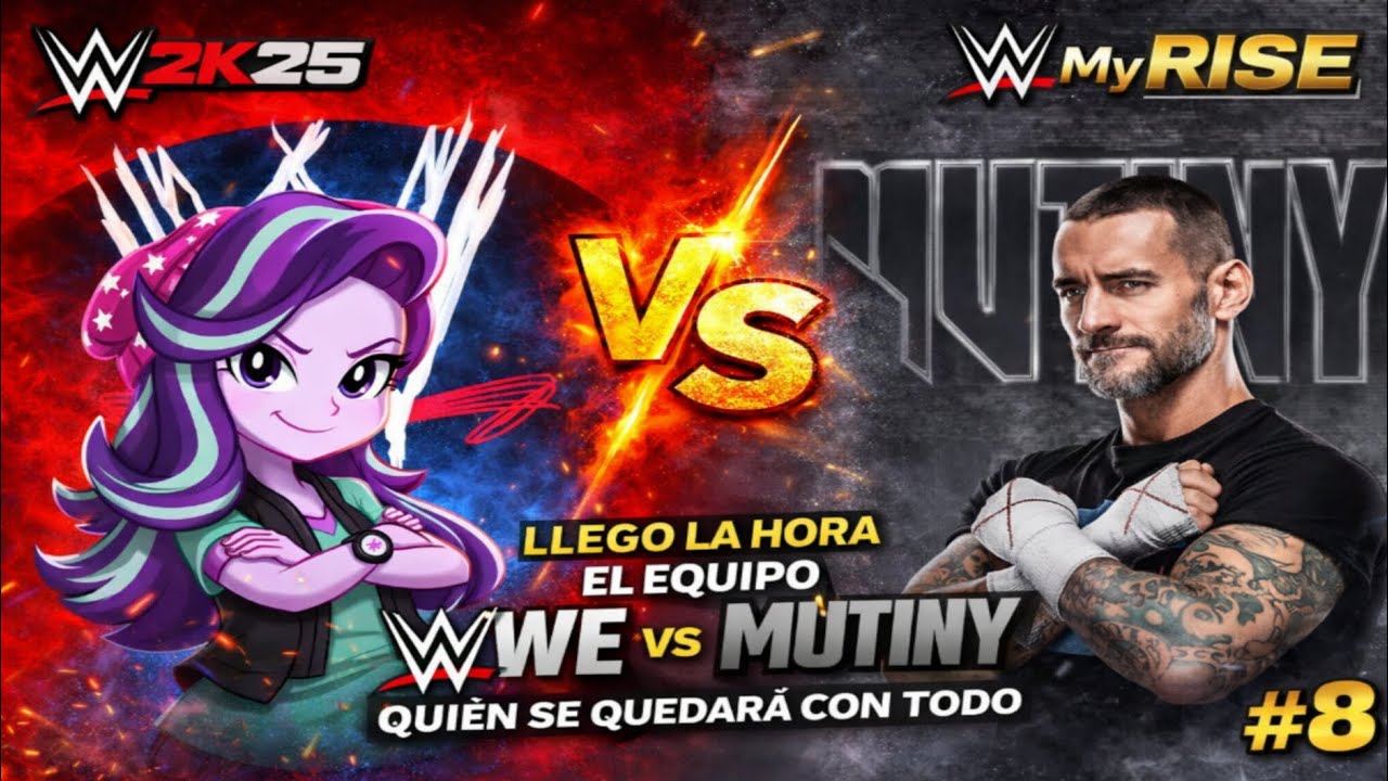 WWE2K25 MYRISE THE TIME HAS COME THE TEAM WWE vs. MUTINY WHO WILL TAKE IT ALL? PART 8 [ SUB.SPANISH]