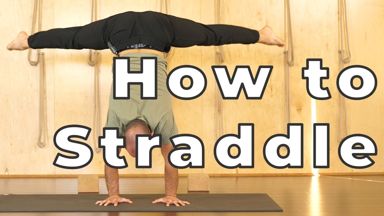 How to Straddle: Hard Yoga Poses Made Easy