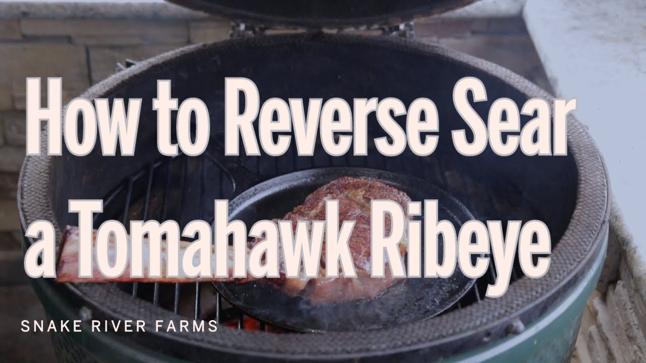 Reverse Seared Snake River Farms 45-Day Dry Aged Tomahawk Ribeyes on the Big Green Egg