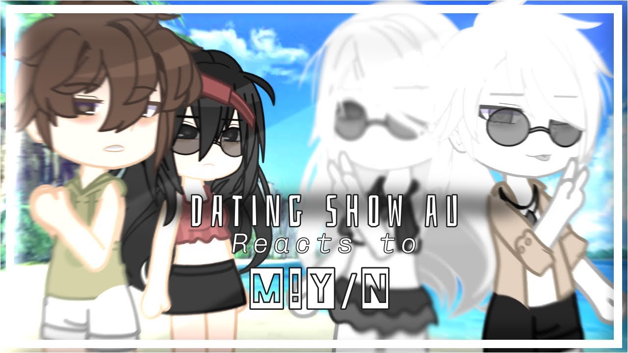 【DATING SHOW AU】C.AI reacts to M!Y/N || 1/1 || Speed 2x || By: ʏᴏᴜʀʟᴏᴄᴀʟsᴛʀᴀɴɢᴇʀ