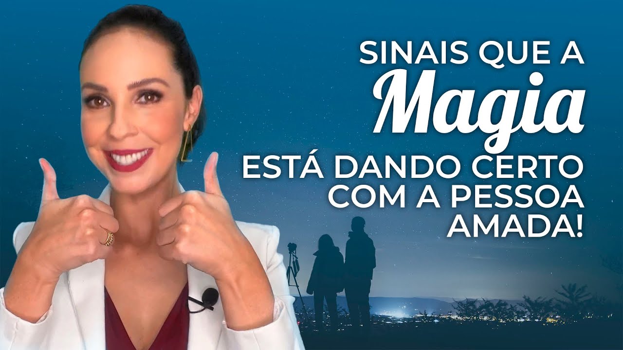 Sinais que a MAGIA está dando certo com A PESSOA AMADA!