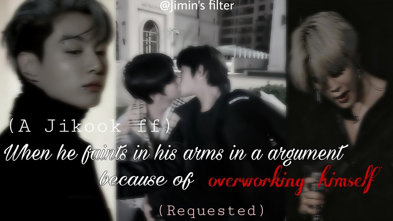 When he faints in his arms in an argument because of overworking himself| Jikook ff #jikookff#jikook