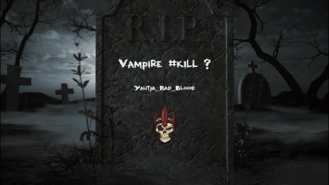 Film - Vampire #kill ? - 2023_10_15_8_50_49*