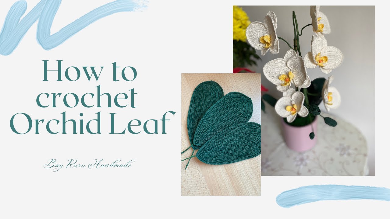 How to crochet an Orchid Leaf | crochet flower | Merenda bunga anggrek | By Ruru Handmade