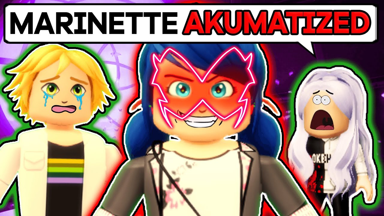 MARINETTE AKUMATIZED: A ROBLOX MOVIE