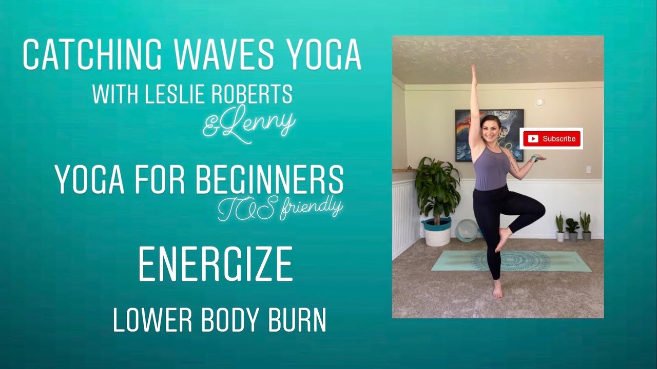 Engerzing Lower Body Burn: Yoga for TOS//Catching Waves Yoga