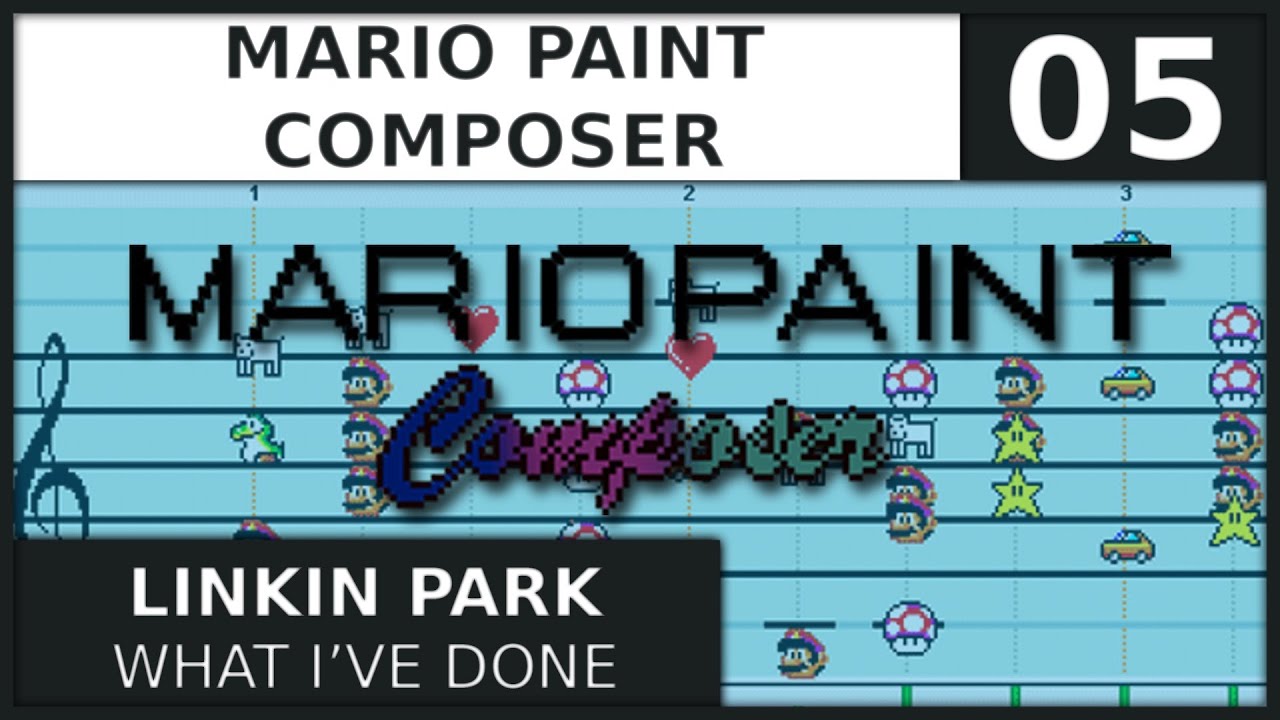 Mario Paint Composer | Linkin Park | What I've Done