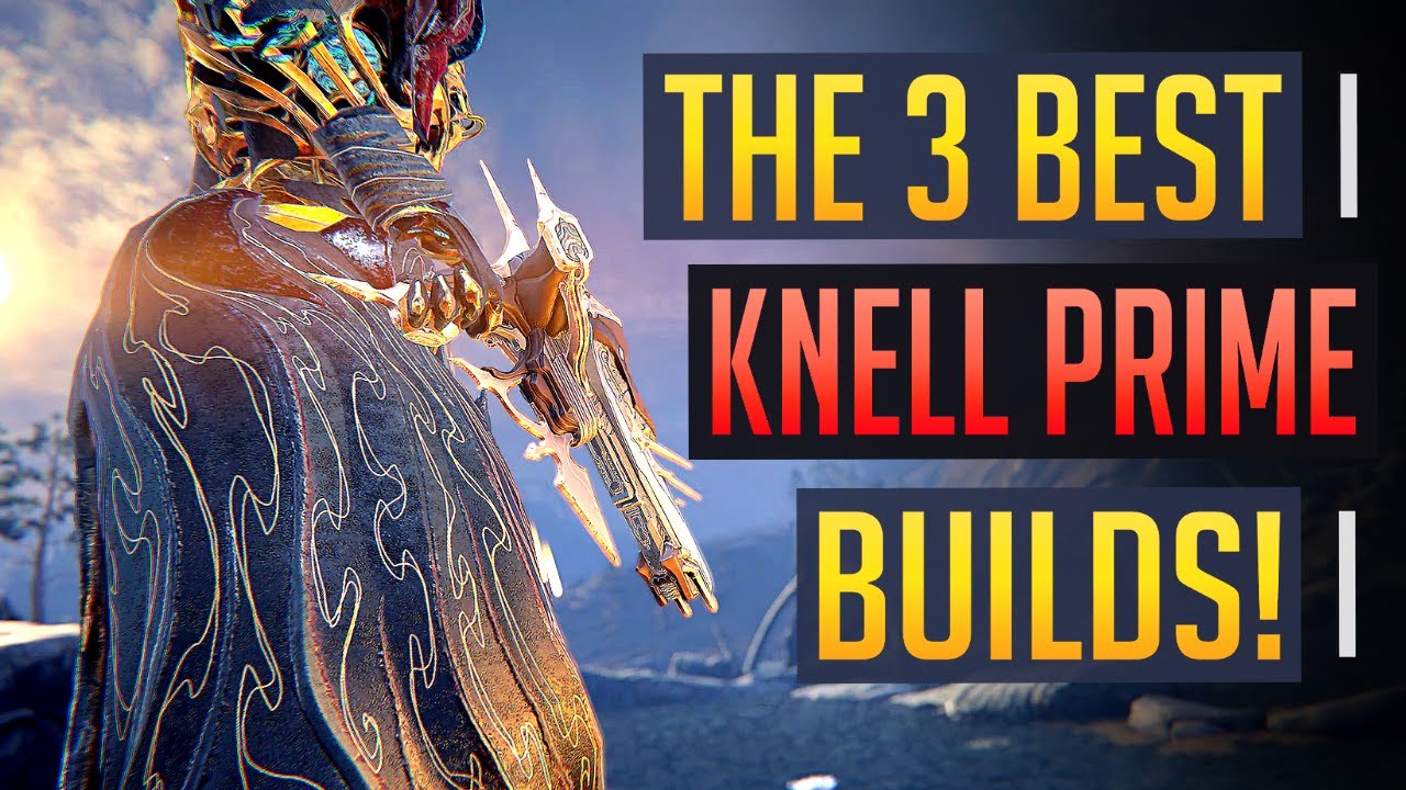 Warframe | THE 3 BEST KNELL PRIME BUILDS: Devil Trigger