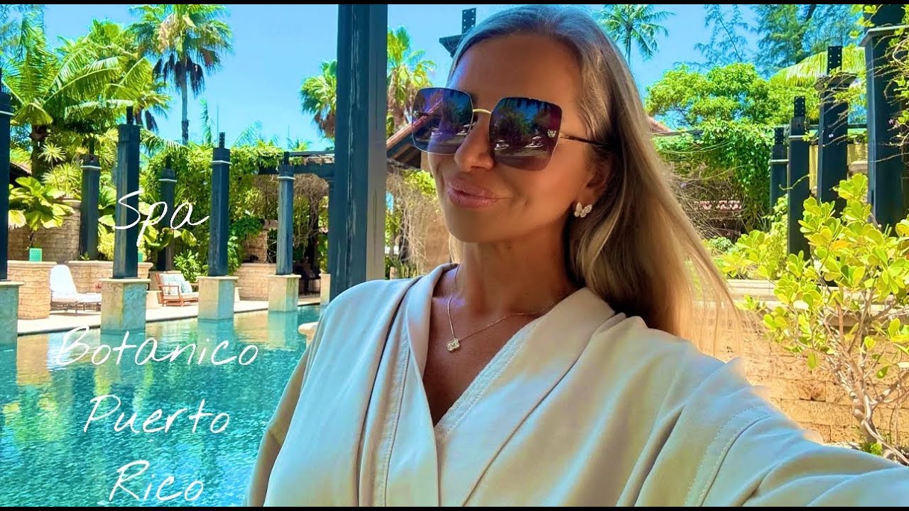 Spa Botanico at  Ritz Carlton Reserve Dorado Beach Puerto Rico Full tour and Massage Recommendation