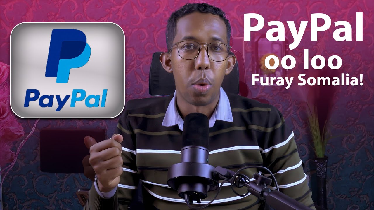 Paypal Update. Aalada Paypal oo Loo Furay Mar kale Somalia & Waxa ka cusub