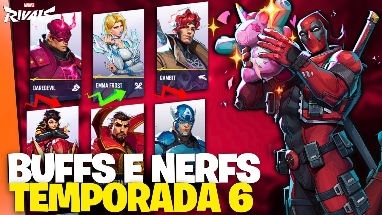 BUFFS E NERFS DA TEMPORADA 6 DO MARVEL RIVALS