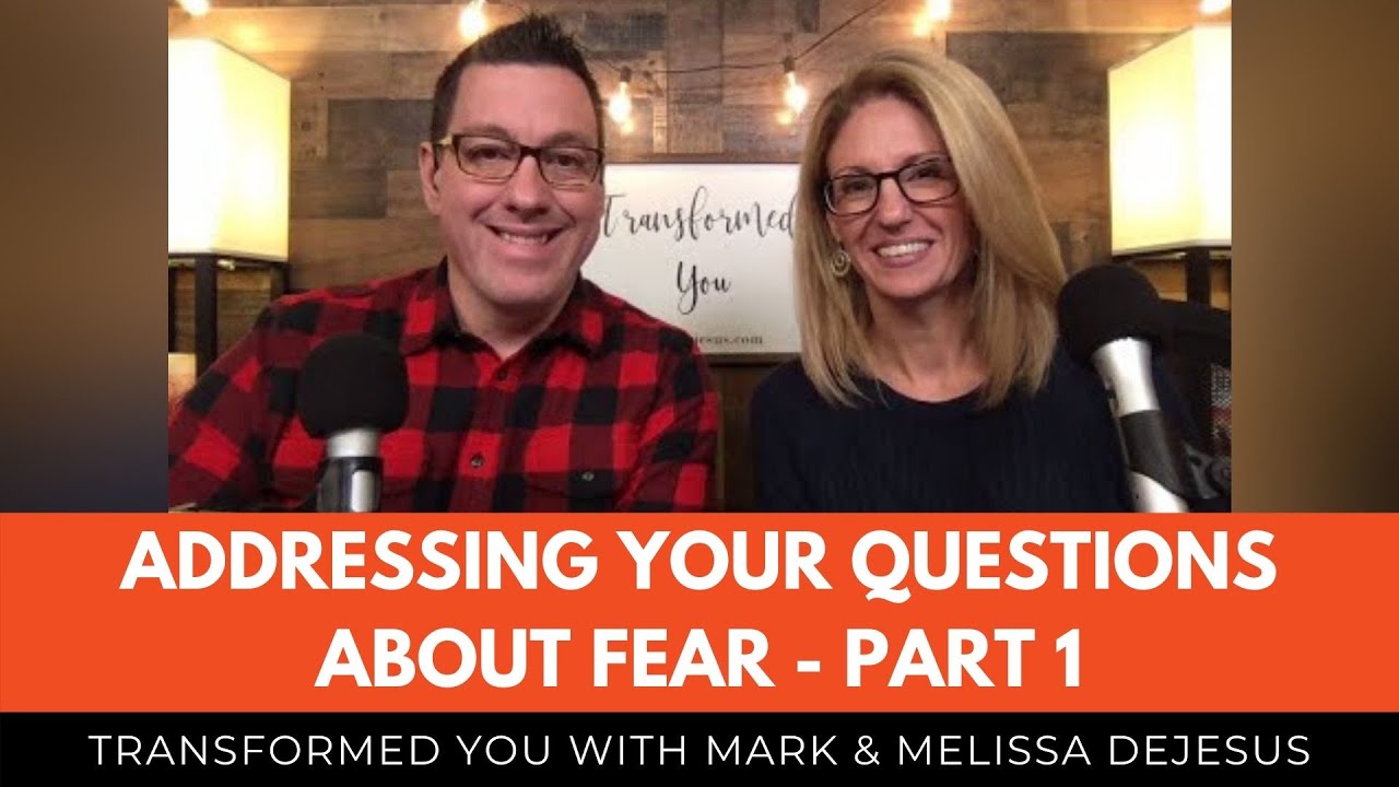 Addressing Your Questions About Fear - Part 1