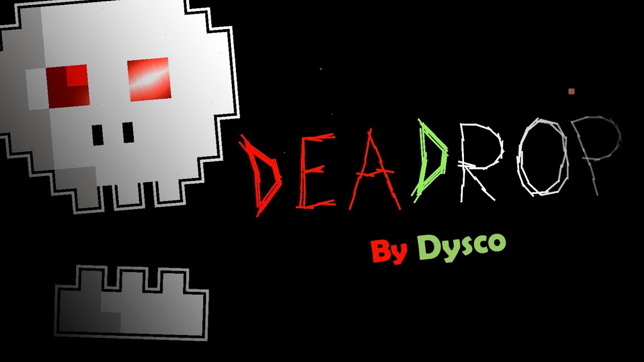DeaDrop By Dysco (GD 2.11) CherArt