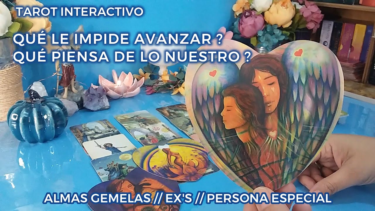 ✨Qué le Impide Avanzar? Qué Piensa de lo Nuestro? 🙇🏻‍♀️💭 Almas Gemelas // Ex's 🔥Interactivo ✨