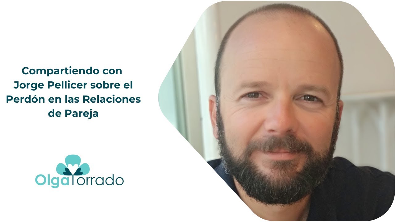 Compartiendo con Jorge Pellicer sobre el Perdón en las Relaciones de Pareja